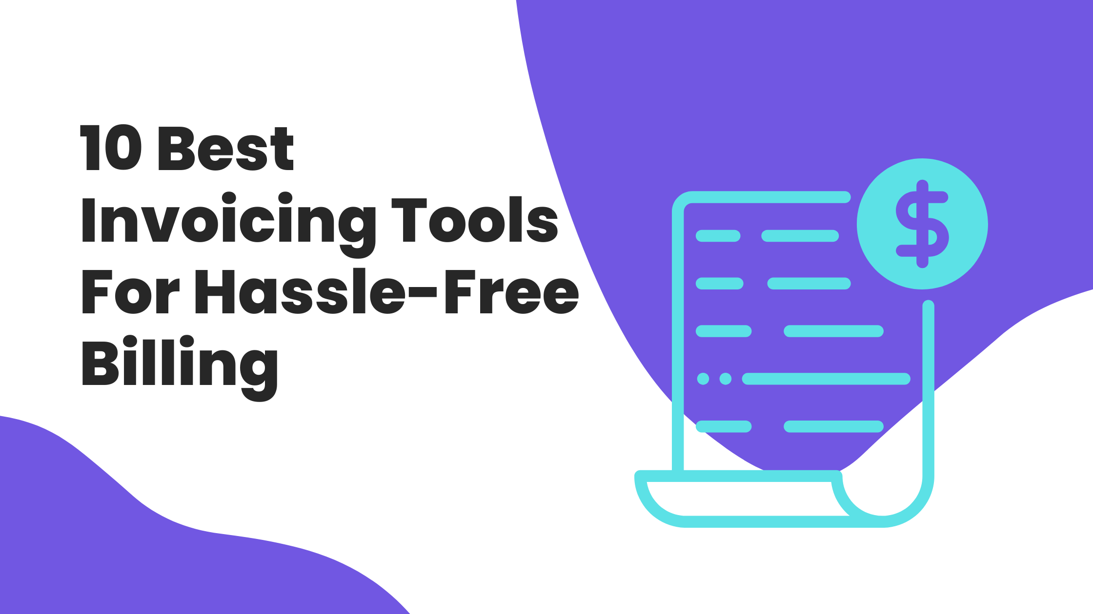 10 Best Invoicing Tools For Hassle-Free Billing